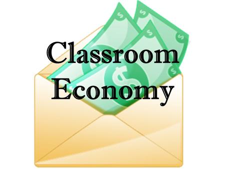 Classroom Economy. Classroom Jobs Every student in the class needs a job. You can select jobs from the list below. JobDescriptionMonthly Salary Banker.