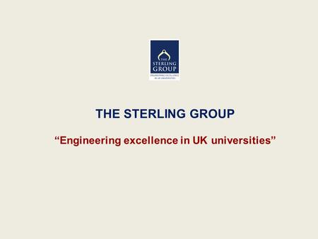 THE STERLING GROUP “Engineering excellence in UK universities”