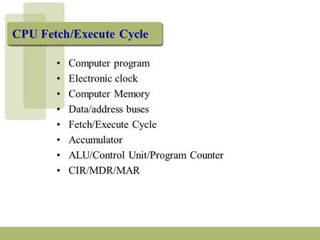 CPU Fetch/Execute Cycle