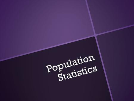 Population Statistics. Incomplete population data table.