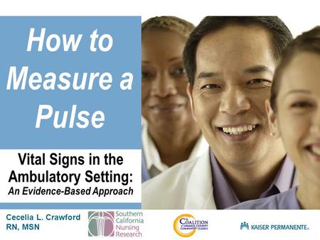 Presentation title SUB TITLE HERE How to Measure a Pulse Vital Signs in the Ambulatory Setting: An Evidence-Based Approach Cecelia L. Crawford RN, MSN.