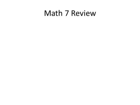 Math 7 Review.