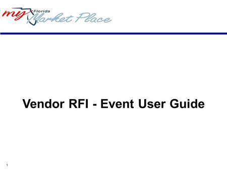 1 Vendor RFI - Event User Guide. 2 Minimum System Requirements Internet connection - Modem, ISDN, DSL, T1. Your connection speed determines your access.