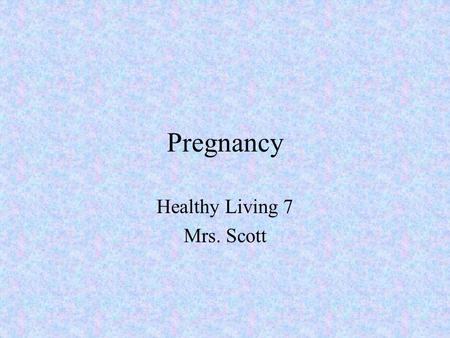 Healthy Living 7 Mrs. Scott