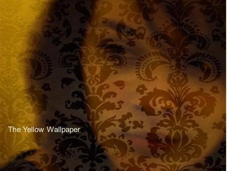 The Yellow Wallpaper. Summary The narrator, whose doctor-husband has prescribed a “rest cure” for her depression, keeps a secret diary of a summer spent.