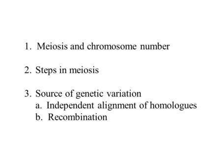 1.  Meiosis and chromosome number