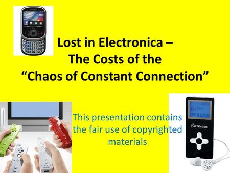 Lost in Electronica – The Costs of the “Chaos of Constant Connection”