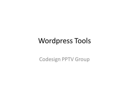 Wordpress Tools Codesign PPTV Group. WordPress Mobile Edition Link:  ss-mobile-edition/