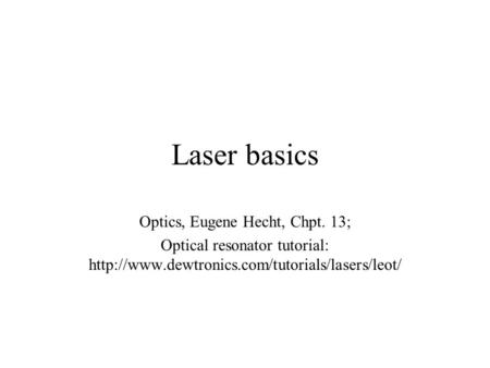 Optics, Eugene Hecht, Chpt. 13;