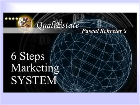 Pascal Schreier’s 6 Steps Marketing SYSTEM 6 Steps Marketing System.