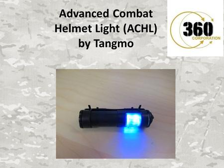 Advanced Combat Helmet Light (ACHL) by Tangmo. Introduction 1.Background 2.Target Audience 3.Key Communication 4.PR Objectives 5.PR Strategies 6.Target.
