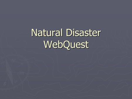 Natural Disaster WebQuest