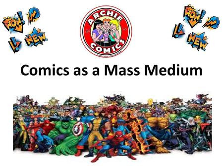 Comics as a Mass Medium. What are comics? A comic is a series of words and pictures that is presented in a sequential manner to form a narrative. Comic.
