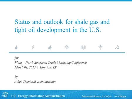 Www.eia.gov U.S. Energy Information Administration Independent Statistics & Analysis Status and outlook for shale gas and tight oil development in the.