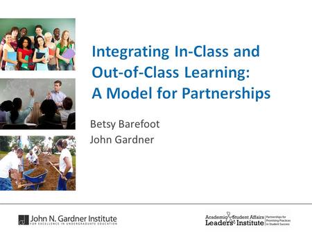 Betsy Barefoot John Gardner. Integrative Learning.