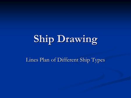 Lines Plan of Different Ship Types