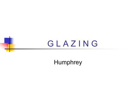 G L A Z I N G Humphrey What is glaze? Glaze is liquid glass; melted onto the surface of a ceramic piece Like other forms of glass, it provides a nonporous.