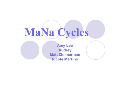 MaNa Cycles Amy Lee Audrey Matt Zimmerman Nicole Martino.