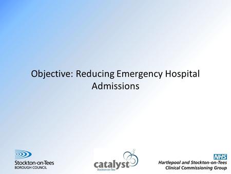 Objective: Reducing Emergency Hospital Admissions.