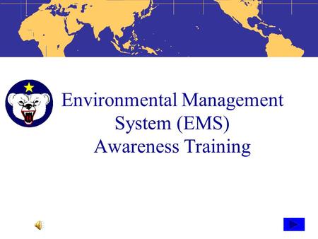 Environmental Management System (EMS) Awareness Training.