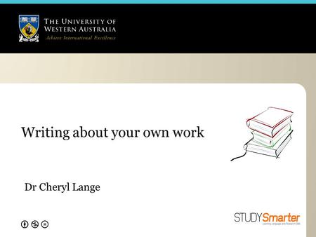 Writing about your own work Dr Cheryl Lange. Evans, D & Gruba, P 2002 (2 nd ed.) How to write a better thesis, Melbourne, Melbourne University Press,