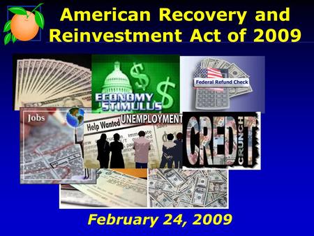 American Recovery and Reinvestment Act of 2009 February 24, 2009.