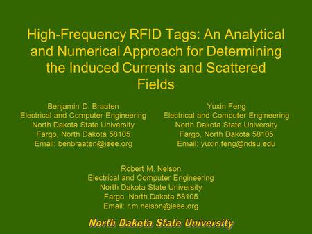 High-Frequency RFID Tags: An Analytical and Numerical Approach for Determining the Induced Currents and Scattered Fields Benjamin D. Braaten Electrical.