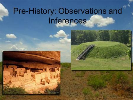 Pre-History: Observations and Inferences