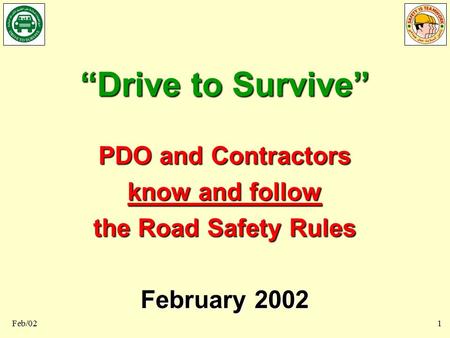 “Drive to Survive” PDO and Contractors know and follow