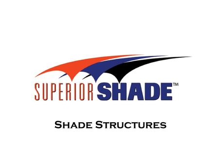 Shade Structures. Available in square, rectangular, hexagonal, sail and custom shapes Heavy-duty Steel Frame * Engineered 150 m.p.h. hurricane code *