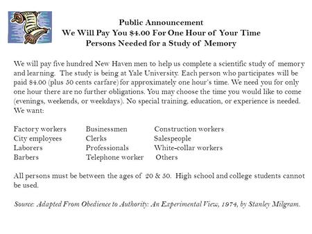 Public Announcement We Will Pay You $4.00 For One Hour of Your Time Persons Needed for a Study of Memory We will pay five hundred New Haven men to help.