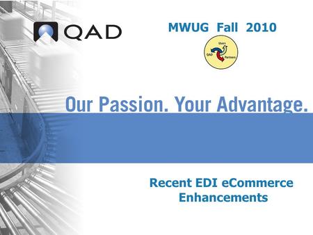 MWUG Fall 2010 Recent EDI eCommerce Enhancements.