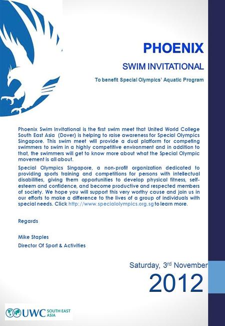 Phoenix Swim Invitational is the first swim meet that United World College South East Asia (Dover) is helping to raise awareness for Special Olympics Singapore.