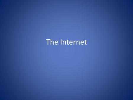 The Internet. What is the internet? a vast network designed to transfer data from one computer to another.