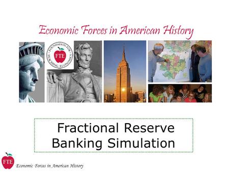 Economic Forces in American History Fractional Reserve Banking Simulation.