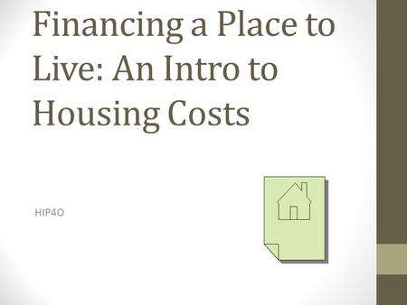 Financing a Place to Live: An Intro to Housing Costs