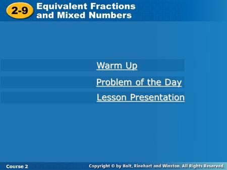 2-9 Equivalent Fractions and Mixed Numbers Warm Up Problem of the Day