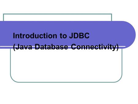 Introduction to JDBC (Java Database Connectivity).