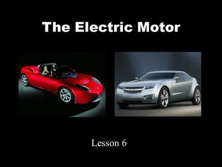 The Electric Motor Lesson 6.