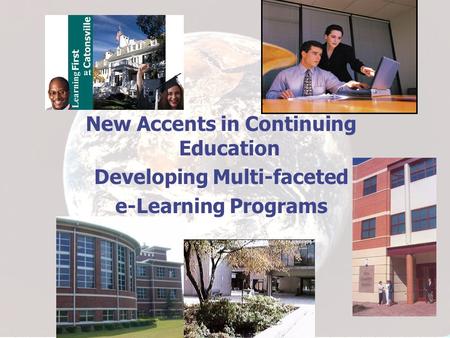 New Accents in Continuing Education Developing Multi-faceted e-Learning Programs.