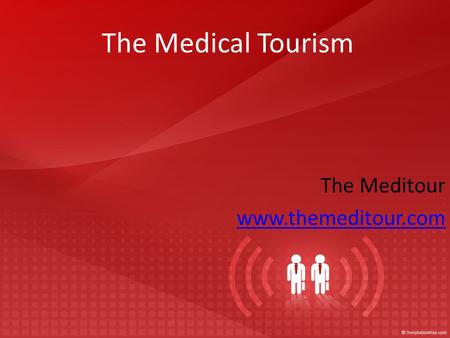 The Medical Tourism The Meditour www.themeditour.com.