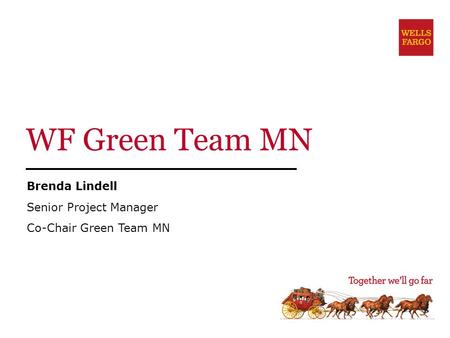 WF Green Team MN Brenda Lindell Senior Project Manager Co-Chair Green Team MN.