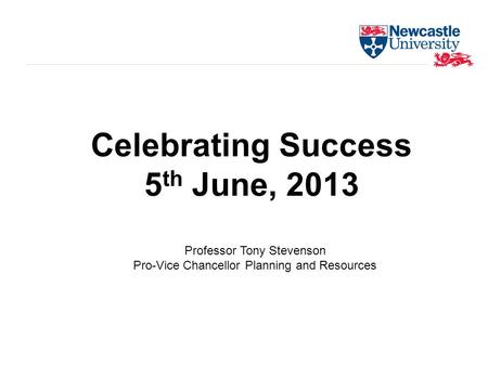 Professor Tony Stevenson Pro-Vice Chancellor Planning and Resources.