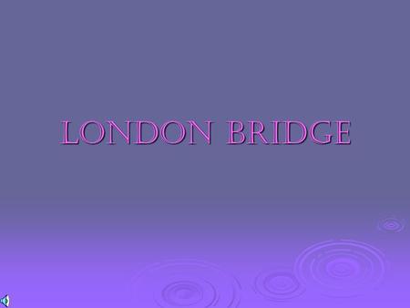 LONDON BRIDGE London Bridge is a bridge in London, England over the River Thames, between the City of London and Southwark. It is between Cannon Street.