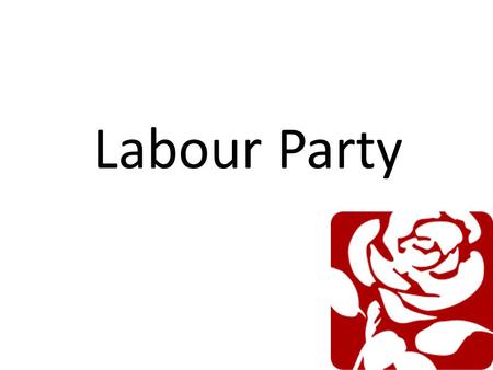 Labour Party.