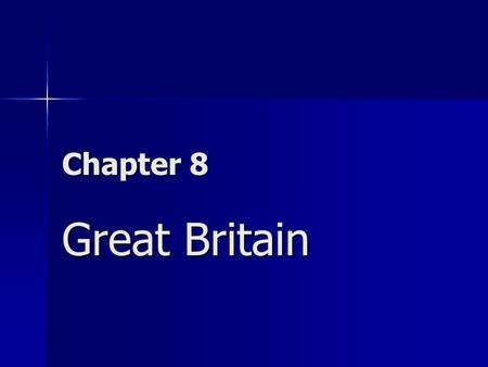 Chapter 8 Great Britain.