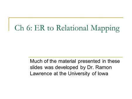 Ch 6: ER to Relational Mapping