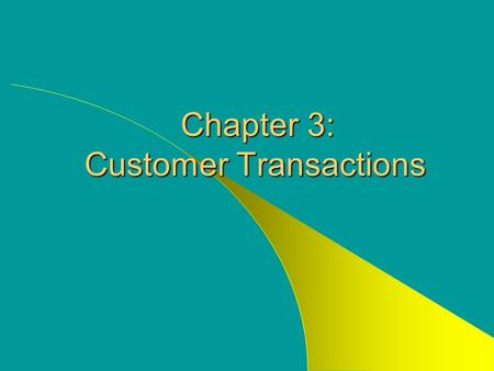 Chapter 3: Customer Transactions Chapter 3: Customer Transactions.