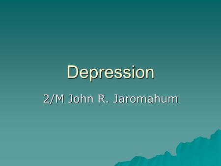 Depression 2/M John R. Jaromahum. Depressions  or 'lows' play an important part in the weather  tending to bring rain and strong winds. Depressions.
