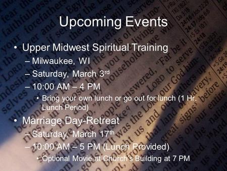 Upcoming Events Upper Midwest Spiritual Training –Milwaukee, WI –Saturday, March 3 rd –10:00 AM – 4 PM Bring your own lunch or go out for lunch (1 Hr.